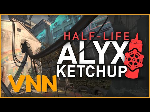 Final Half-Life Alyx News? - HLA Ketchup - Final Half-Life Alyx News? - HLA Ketchup