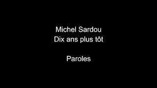 Vignette de la vidéo "Michel Sardou-Dix ans plus tôt-paroles"