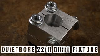 Quietbore 22 Drill Fixture