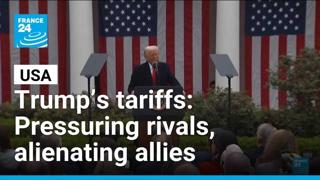Trump’s tariff policies: Pressuring rivals and alienating allies • FRANCE 24 English
