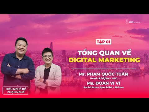 Nghề Digital Marketing | Tập 1 - Tổng quan về Digital Marketing