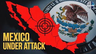Mexicos Sovereignty Is Under Attack The Operation Exposed