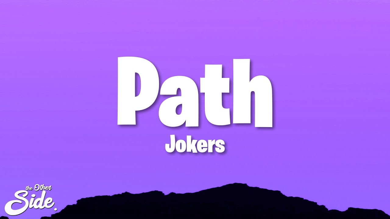 Jokers - Path (Lyrics) Jokers - Path (Lyrics)
