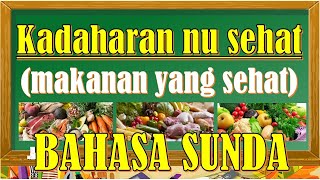 KADAHARAN NU SEHAT || Makanan yang sehat || Bahasa Sunda Kelas 5