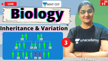Unacademy MHT CET | Inheritance & Variation | Biology | Class - 11 | Swati Ma