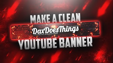 How To Make A Clean YouTube Banner In Photoshop CS6/CC!! (2017)
