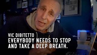 Everybody needs to stop and take a deep breath.
