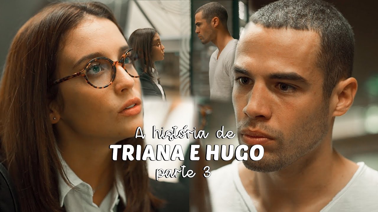 A História de Triana e Hugo PARTE 3 YouTube