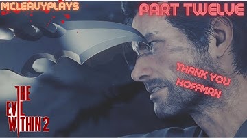The Evil Within 2 - Part 12 - Helping Sykes Escape, Thank you for Everything Hoffman