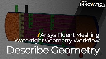 Intro to Describe Geometry Task in Ansys Fluent Meshing Watertight Geometry Workflow – Lesson 1