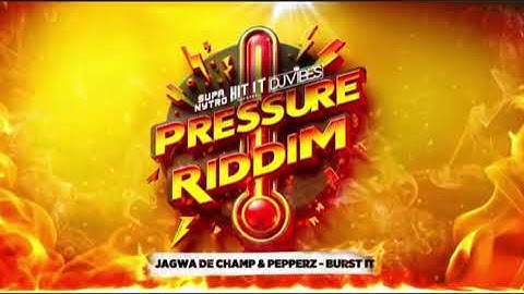 Thumbnail of Jagwa De Champ & Pepperz - Burst It  [ Audio ]  (Pressure Riddim)