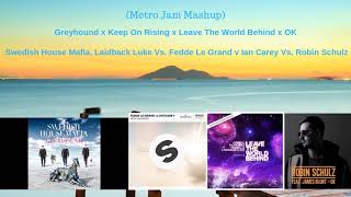 SHM, LBL - Greyhound, The World v Fedde Le Grand - Keep On Rising v Robin Schulz - OK Metro J Mashup