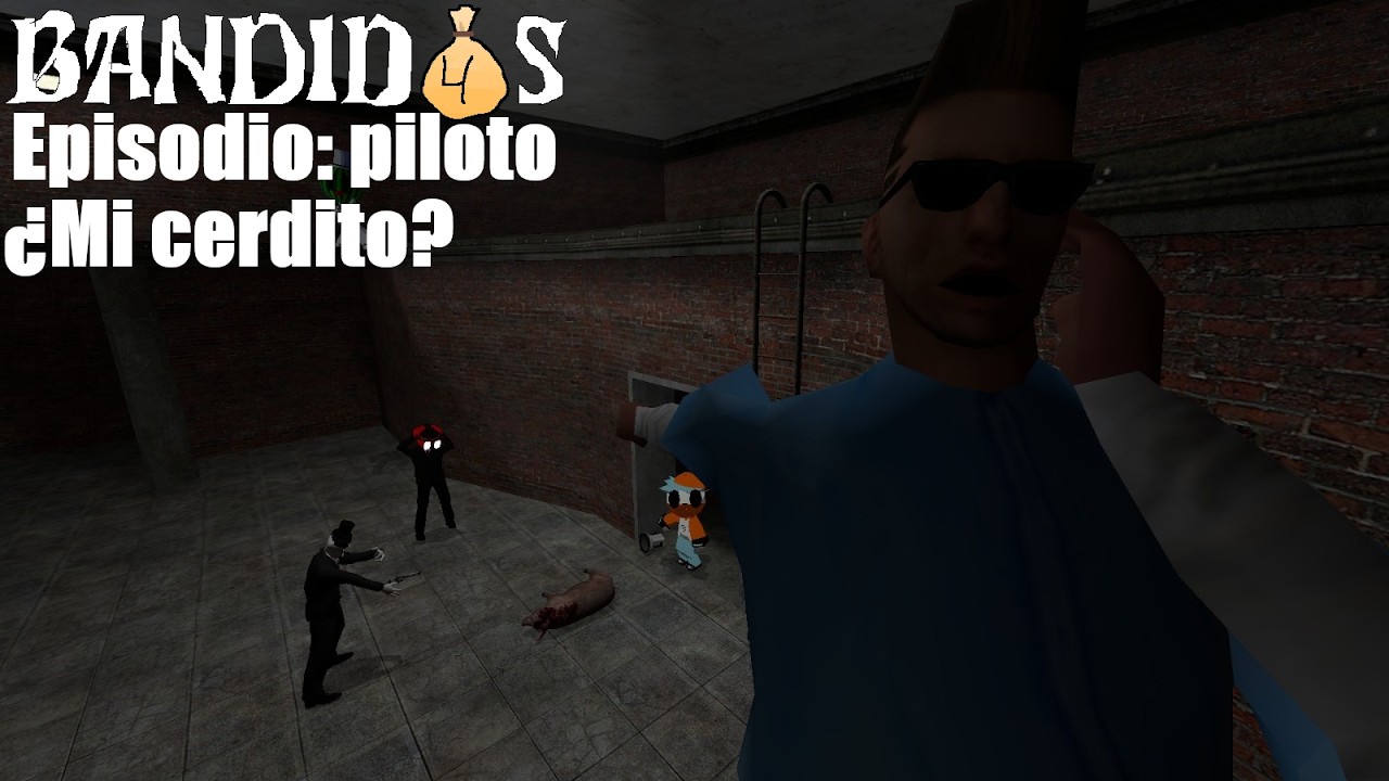 BANDIDOS - PILOTO: Mi cerdito?