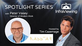 InfraViewing - Spotlight Series - with Peter Vasey; Director at Nasstar