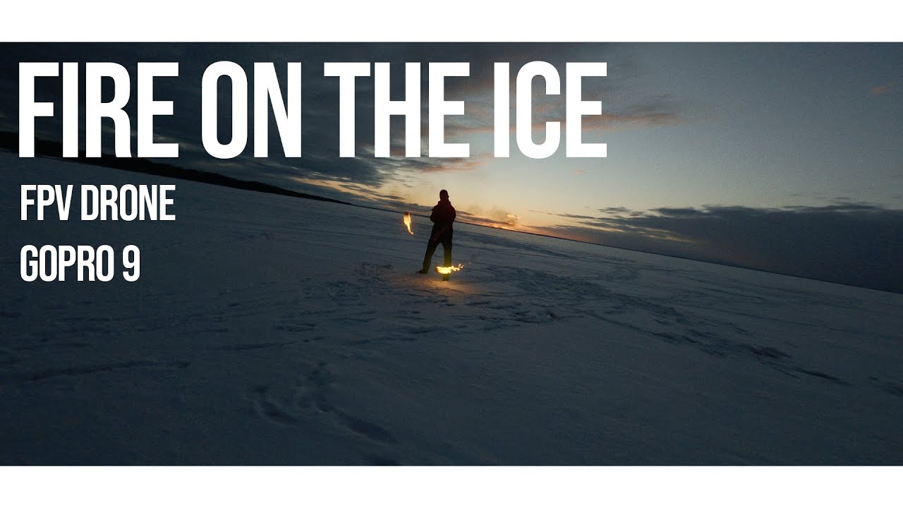 Fire on the ice | FPV Drone | Mood video | 5k