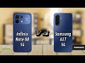 Infinix note 60 5G vs Samsung A17 5G, Infinix note 60 5G, Samsung A17 5G