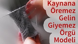 Kaynana Öremez Gelin Giyemez Örgü Modeli