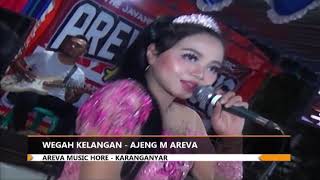 AREVA TERBARU - WEGAH KELANGAN - Ajeng Maharani