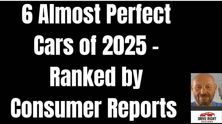 6 Almost Perfect Cars of 2025 - Ranked by Consumer Reports