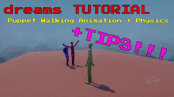 DREAMS tutorial // Puppet Walking & Animation Guide