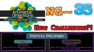 Antimatter Dimensions NG-- Episode 35: ETERNITY CHALLENGES!