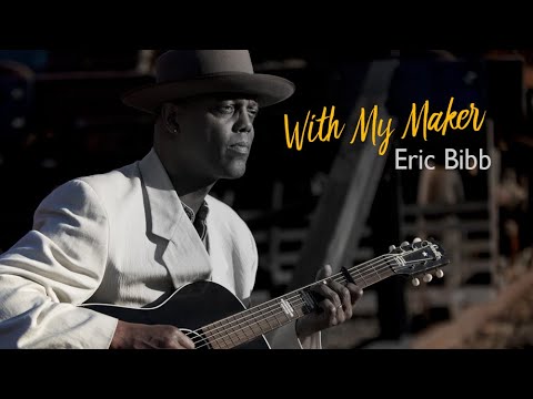 With My Maker   - Eric Bibb