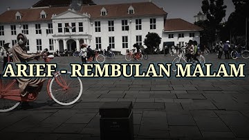 ARIEF - REMBULAN MALAM || LIRIK LAGU OFFICIAL VIDEO LYRIC LAGU MP3 ||