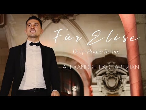 Für Elise Deep House Remix Alexandre Pachabezian
