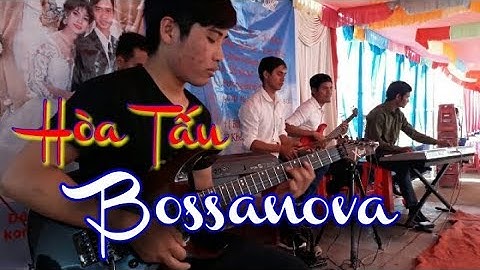 Bản Hòa Tấu Bossanova | Adơk kông Band