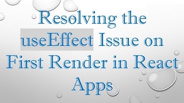 Resolving the useEffect Issue on First Render in React Apps