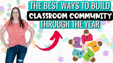 The Best Ways to Build Classroom Community All Year Long