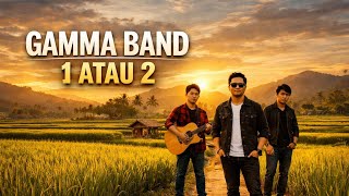 1 atau 2 - gamma (slow rock cover ai) gacor men music 