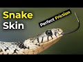 Snake skin can reduce friction |  It inspires friction reducing materials !