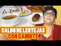 CALDO DE LENTEJAS CON CAMOTE (La Receta) | Doña Rosa Rivera Cocina