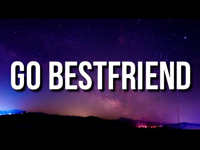 Shyfromdatre - Go Bestfriend (Lyrics) [Tiktok Song]