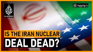 🇮🇷 The Iran nuclear deal: Can it be saved | The Stream