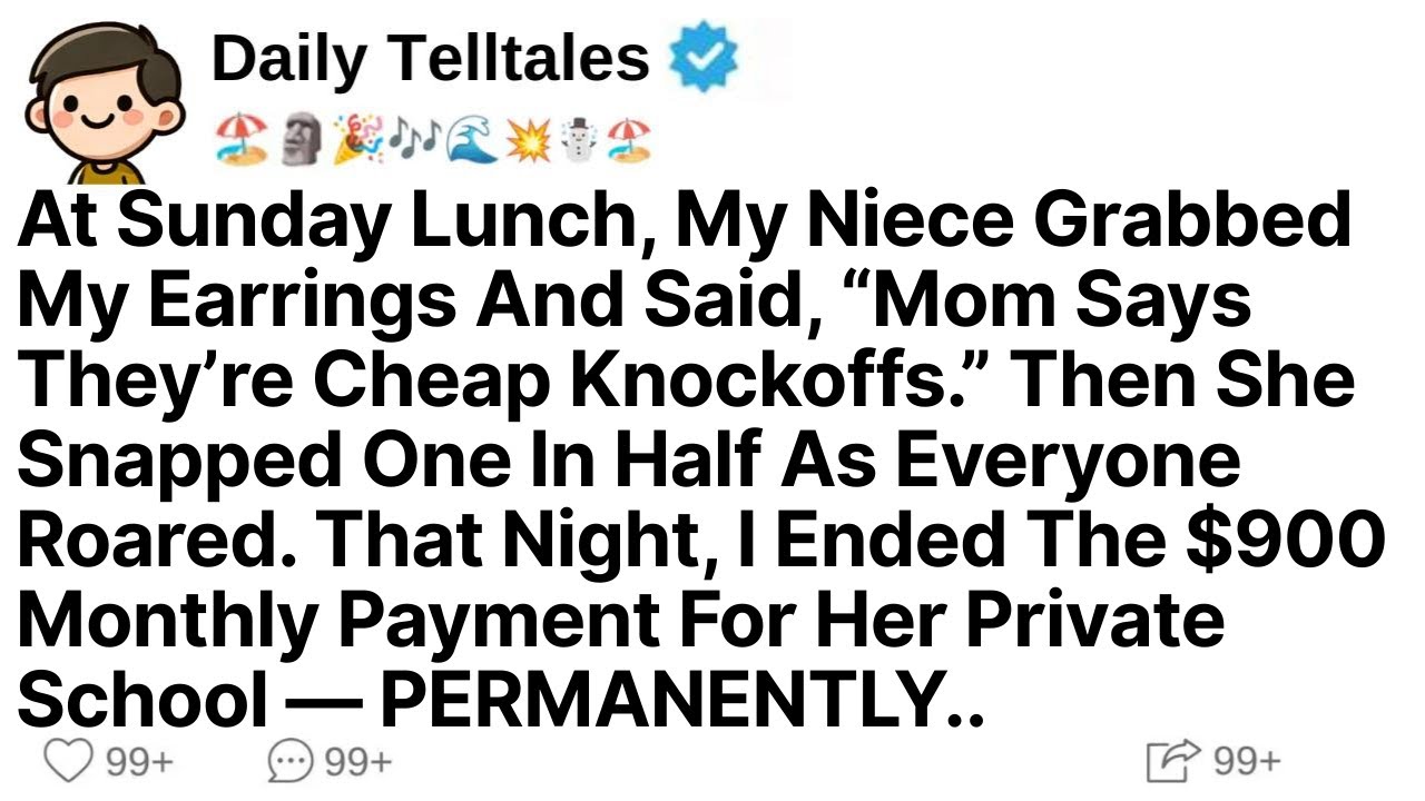 At Sunday Lunch, My Niece Grabbed My Earrings And Said, “Mom Says They’re Cheap Knockoffs.” Then She