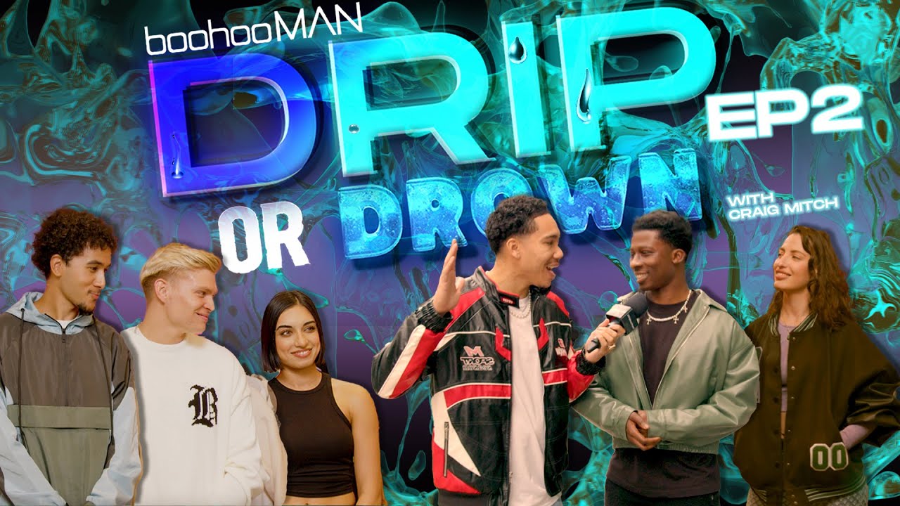 DRIP OR DROWN 💦 ft. Craig Mitch | S1E2 | boohooMAN 2023