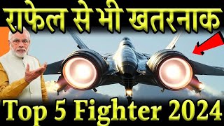 टॉप 5 फाइटर जेट्स इन द वर्ल्ड 2024 || Top 5 Fighter Jets In The World 2024 || Fighter Jets