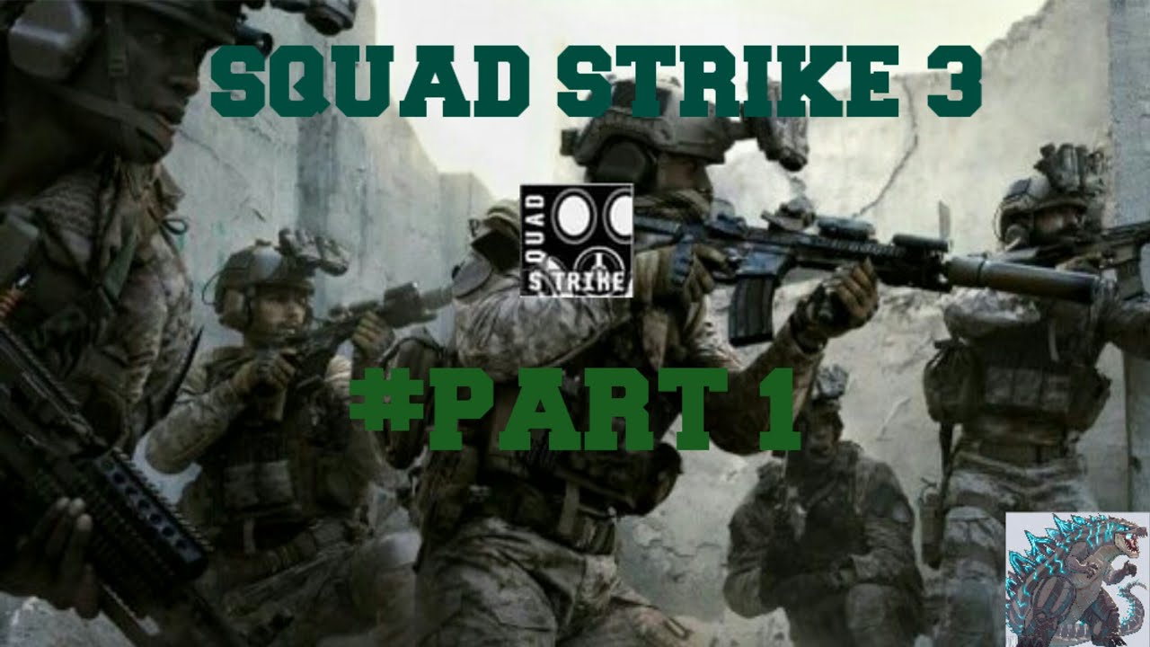 SQUAD STRIKE 3 *part 1 YouTube