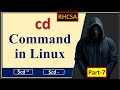 Mastering the 'cd' Command in Linux: Change Directory with All Options | RHCSA Part-7