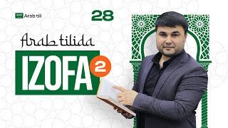 Arab tilida izofa 2 | 28-dars | Arab tilini 0 dan o'rganish