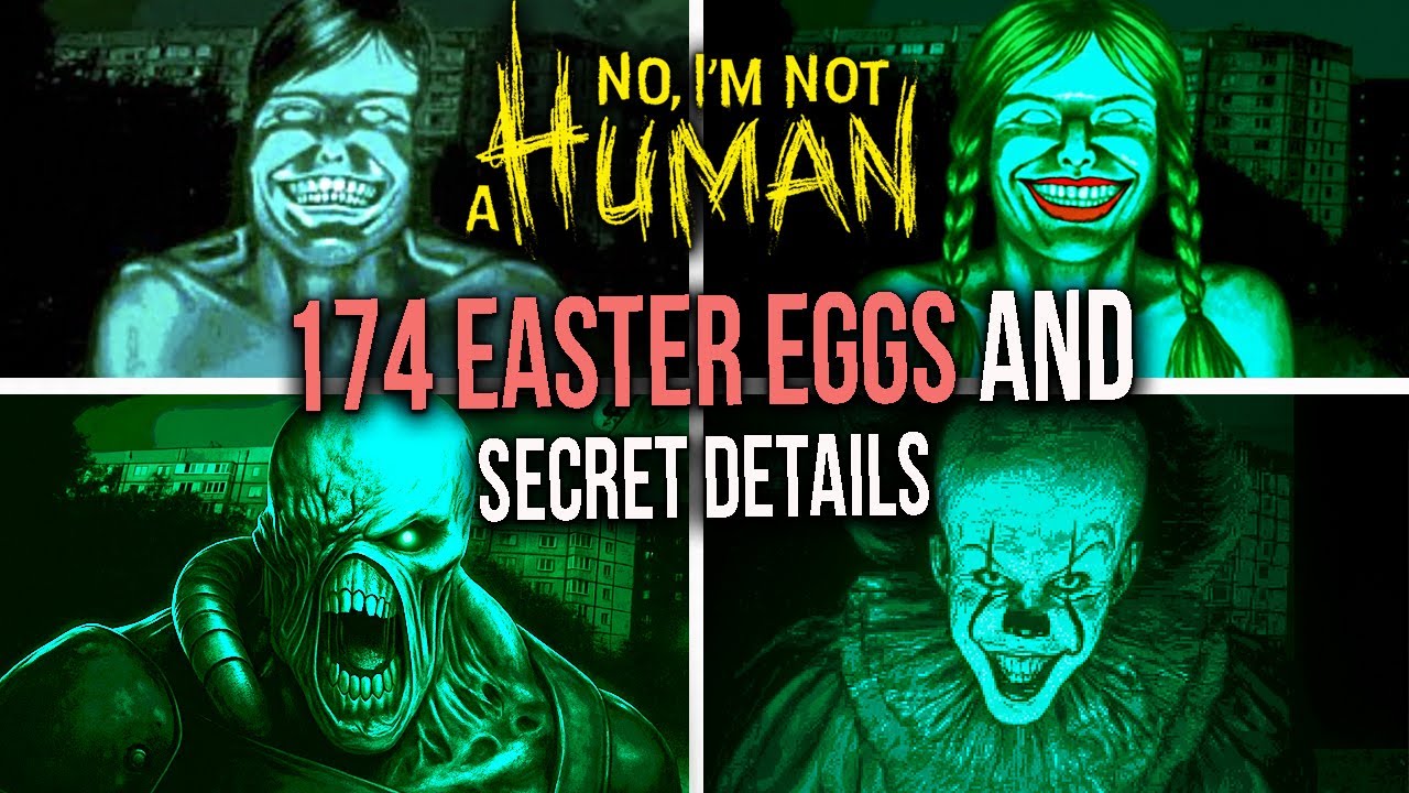 174 EASTER EGGS & Hidden Secrets- No, I'm not a Human | SECRETS and Amazing Details. ALL ENDINGS