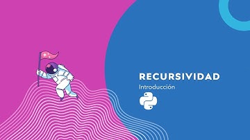 🐍 Curso de Python: Introducción a la recursividad