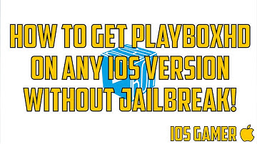 How To Get PlayBoxHD On Any iOS Version Without Jailbreak!