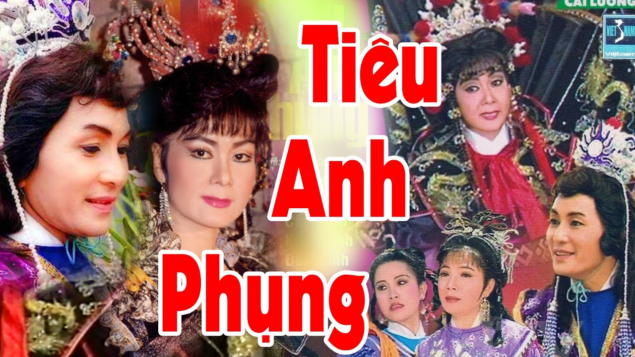 VỞ CẢI LƯƠNG TIÊU ANH PHỤNG  -Mỹ Châu, Minh Phụng, Hoàng Tuấn , Kiều Oanh