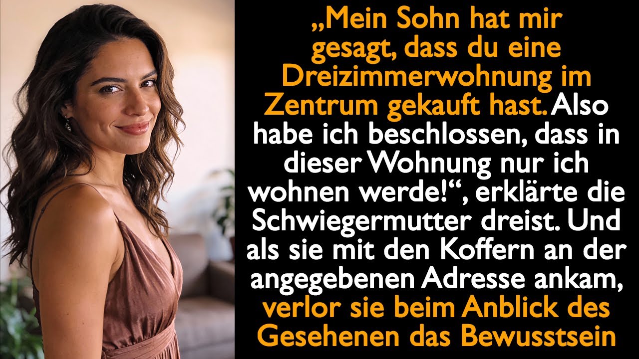 „Mein Sohn hat mir gesagt, dass du eine Dreizimmerwohnung im Zentrum gekauft hast