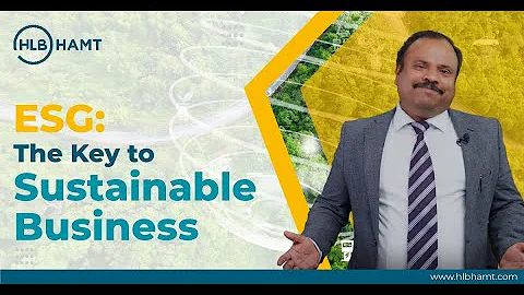 ESG: The Key to Sustainable Business || HLB HAMT Talks