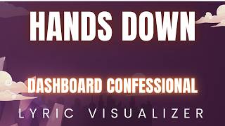 Dashboard Confessional - Hands Down | lyric visualizer