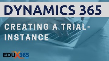 Microsoft Dynamics 365  - Creating A Trial Instance || EDUx365.com